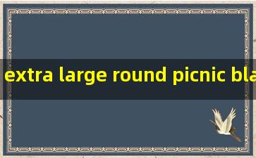extra large round picnic blanket manufacturer